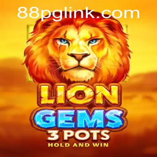 Discover the Exciting World of LionGems3pots with 88PG