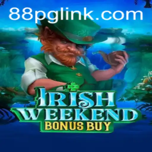 Experience the Thrill with IrishWeekendBonusBuy by 88PG